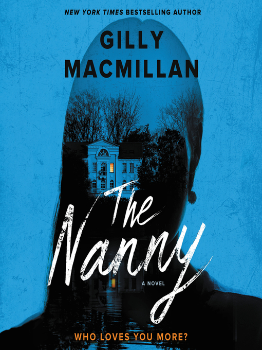 Title details for The Nanny by Gilly Macmillan - Wait list